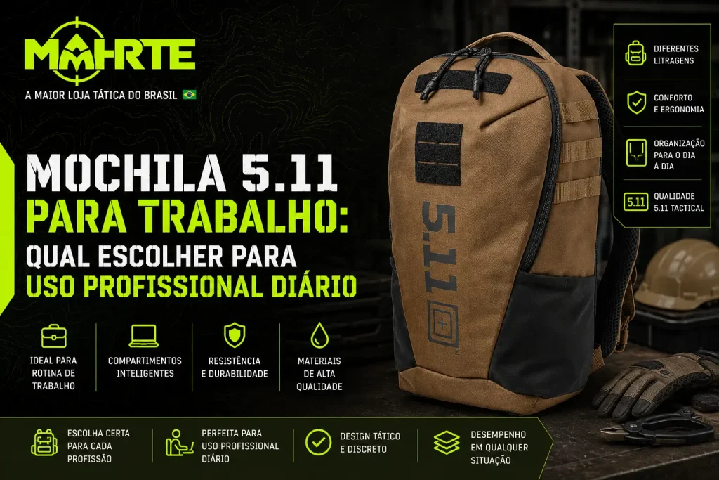 Mochila 5.11 para trabalho: qual escolher para uso profissional diário